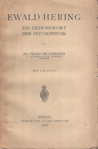 Ewald Hering. Ein Gedenkwort der Psychophysik