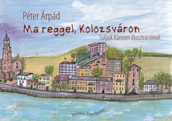 Péter Árpád - Ma reggel, Kolozsváron