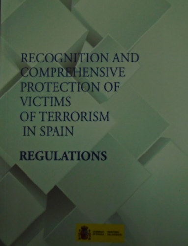 Recognition and comprehensive protection of victims of terrorism in Spain Reconocimiento y protecci�n integral de las v�ctimas del terrorismo en Espana