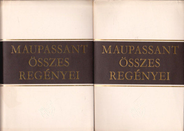 Guy De Maupassant - Guy de Maupassant sszes regnyei I-II.
