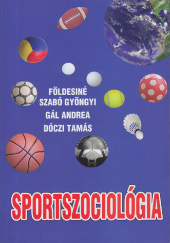 Gl Andrea, Dczi Tams Fldesin Szab Gyngyi - Sportszociolgia