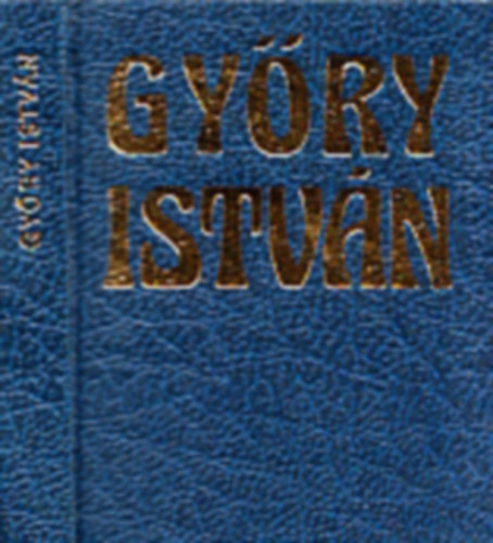 Varga Pl - Gyry Istvn lete s munkssga (miniknyv) (szmozott)