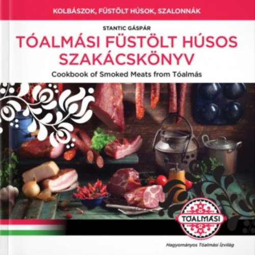 Talmsi fstlt hsos szakcsknyv / Cookbook of Smoked Meats  from Talms