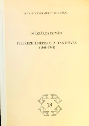 Mszros Istvn  (szerk.) - Felekezeti npiskolai tantervek (1868-1948)