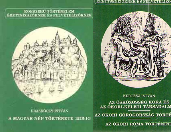 2 db Korszer trtnelem rettsgizknek s felvtelizknek knyv: Az skzssg kora s az kori-keleti trsadalmak - Az kori Grgorszg trtnete - Az kori Rma trtnete + A magyar np trtnete 1526-ig
