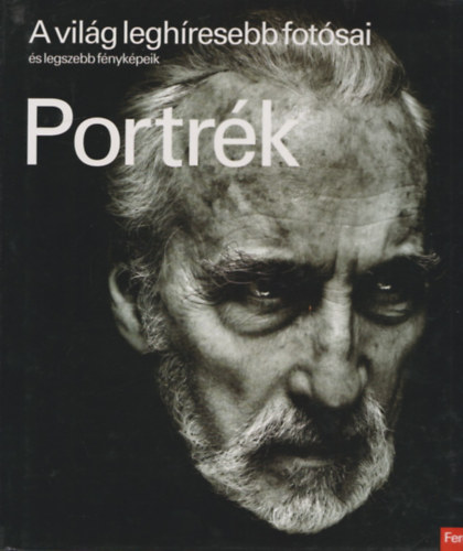 Portrk - A vilg leghresebb fotsai s legszebb fnykpeik