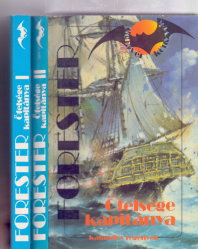 felsge kapitnya I. ktet: Hornblower kapitny a Csendes-cenon - II. ktet: Hornblower kapitny a Fldkzi-tengeren