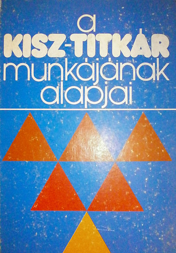 A KISZ-titkr munkjnak alapjai