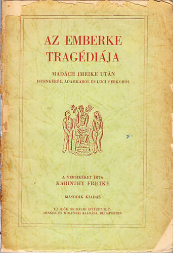 Az emberke trag�di�ja (Mad�ch Imrike ut�n Istenk�r�l, �d�mk�r�l �s Luci Ferk�r�l)- m�sodik kiad�s