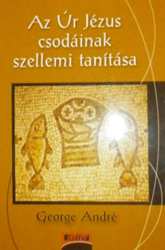 Az r Jzus csodinak szellemi tantsa