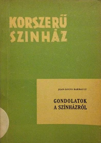 Gondolatok a sz�nh�zr�l (korszer� sz�nh�z)