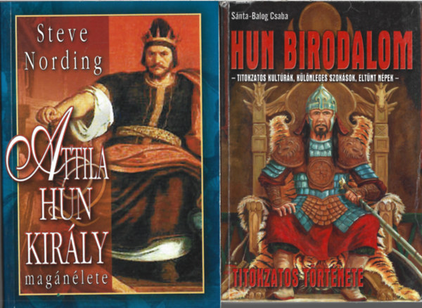 2 db könyv, Sánta-Balog Csaba: HUN birodalom titokzatos története, Steve Nording: Attila hun király