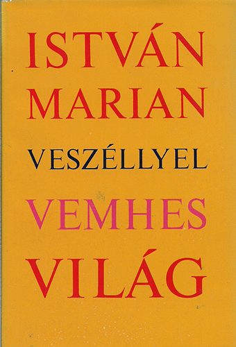 Vesz�llyel vemhes vil�g