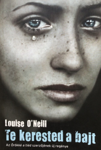 Louise O'neill - Te kerested a bajt