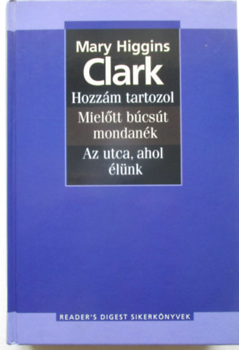 Hozz�m tartozol-Miel�tt b�cs�t mondan�k-Az utca,ahol �l�nk