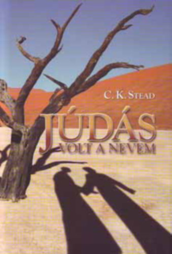Borus Judit C. K. Stead (szerk.), Bajsz Márton (ford.), Murányi Marcell (lektor) - Júdás - volt a nevem (My name was Judas) - Bajsz Márton fordítása