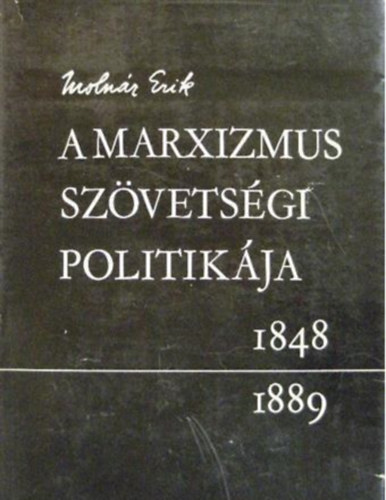 A Marxizmus szvetsgi politikja 1848-1889