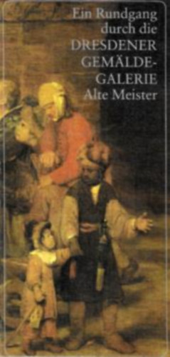 Harald Marx - Ein Rundgang durch die Dresdener Gemlde-Galerie Alte Meister