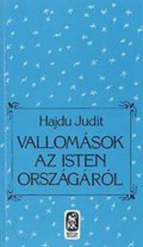 Hajdu Judit - Vallomsok az isten orszgrl
