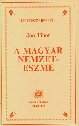 Jo Tibor - A magyar nemzeteszme (reprint)