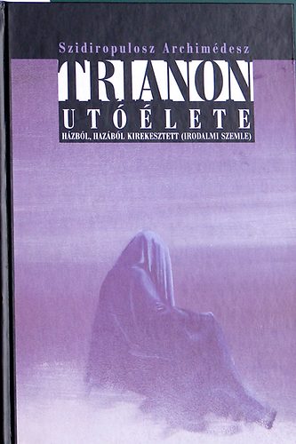 Trianon utlete - Hzbl, hazbl kirekesztett -Veszeli L. ded. kpei