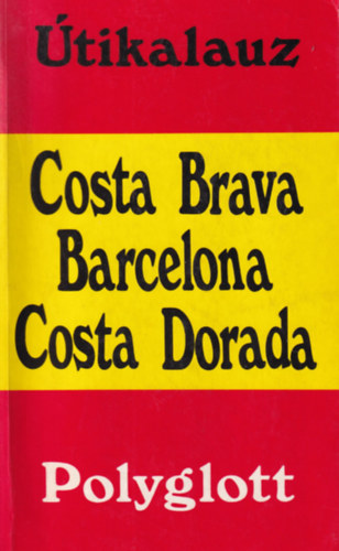 Polygott tikalauz - Costa Brava - Barcelona - Costa Dorada