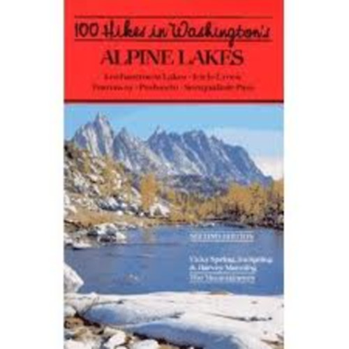 Vicky Spring-Ira Spring-Harvey Manning - 100 hikes in the alpine lakes