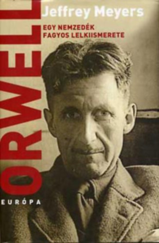 Orwell - Egy nemzedk fagyos lelkiismerete