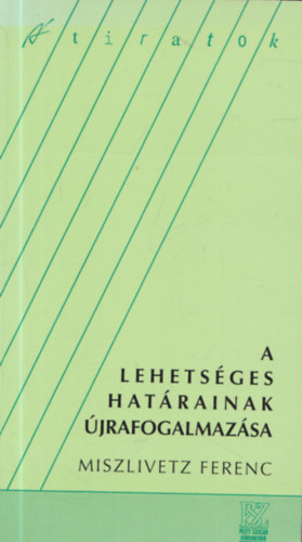 A lehets�ges hat�rainak �jrafogalmaz�sa (dedik�lt)