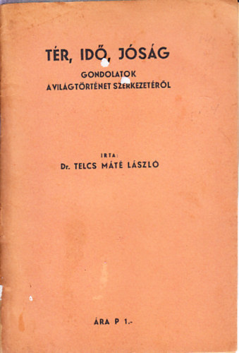 Tr, id, jsg (Gondolatok a vilgtrtnet szerkezetrl)