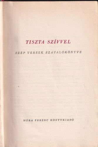 Tiszta szvvel - Szp versek szavalknyve