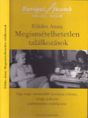 Fldes Anna - Megismtelhetetlen tallkozsok (Eurpai kulturlis fzetek 20-21.)