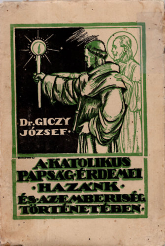 A katolikus papsg rdemei haznk s az emberisg trtnetben