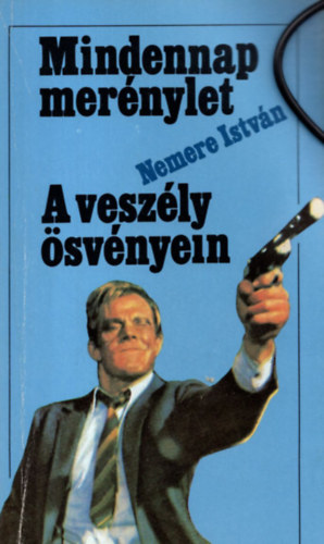 Mindennap mer�nylet - A vesz�ly �sv�nyein