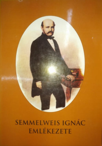 Gazda Istv�n  (szerk.) - Semmelweis Ign�c eml�kezete II.