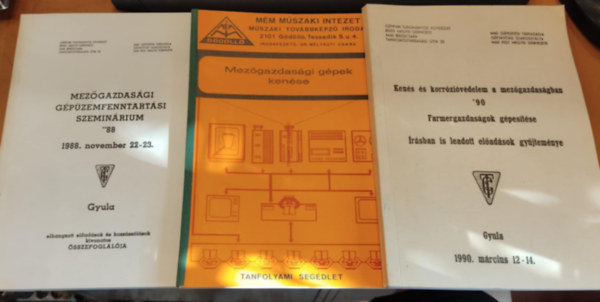 3 db Mez�gazdas�gi g�pek ken�se; Mez�gazdas�gi g�p�zemfenntart�si szemin�rium "88 1988. november 22-23.; Ken�s �s korr�zi�v�delem a mez�gazdas�gban '90 Farmergazdas�gok g�pes�t�se �r�sban is leadott el�ad�sok gy�jtem�nye