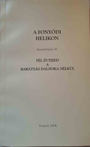 A Fonydi Helikon kisantolgija 20. Fl vtized a bartsg dalnoka nlkl