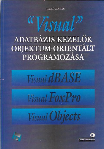 "Visual" adatbzis-kezelk objektum-orientlt programozsa