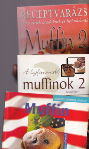 3 db Muffinos szakcsknyv: A legfinomabb muffinok 2 +Receptvarzs muffin 2 +Muffin