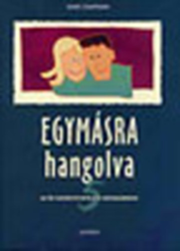 Egymsra hangolva  - Az t szeretet-nyelv a hzassgban