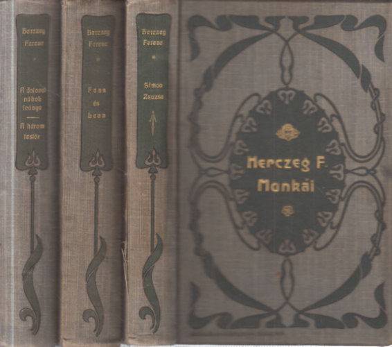 Herczeg Ferenc - 3 db. Herczeg Ferenc munki (Simon Zsuzsa + Fenn s lenn + A dolovai nbob lenya - A hrom testr)