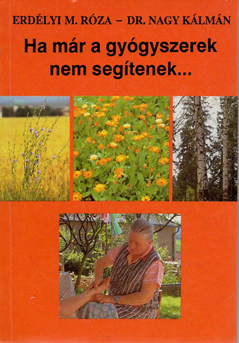 Ha mr a gygyszerek nem segtenek...