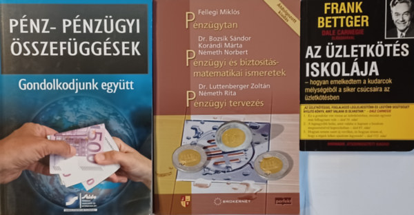 Az zletkts iskolja + Pnz- s pnzgyi sszefggsek - Gondolkodjunk egytt  + Pnzgytan - Pnzgyi s biztostsmatematikai ismeretek - Pnzgyi tervezs (3 m)