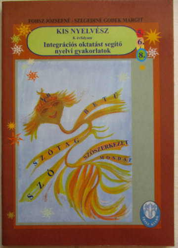 Kis Nyelvész-Integrációs oktatást segítő nyelvi gyakorlatok 8.évfolyam