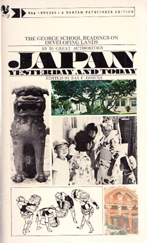 Ray F. Downs - Japan Yesterday and Today