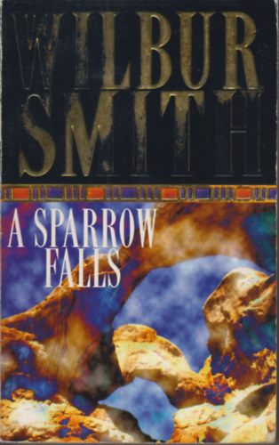 Wilbur Smith - A Sparrow Falls