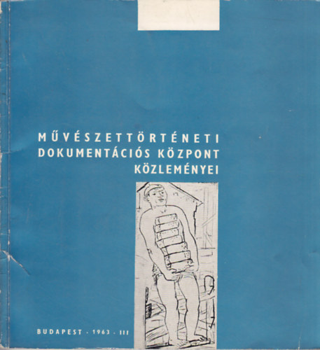 Mvszettrtneti Dokumentcis Kzpont kzlemnyei 1963/III.