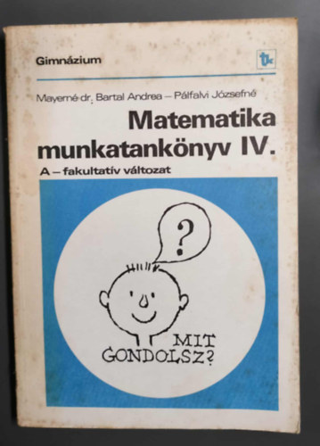 Matematika munkatank�nyv IV. Gimn�zium - Fakultat�v v�ltozat