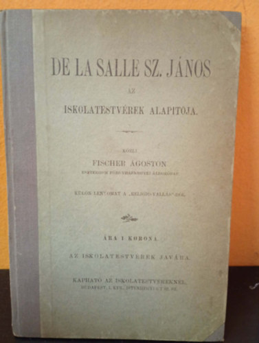 De la salle Sz. J�nos az iskolatestv�rek alap�t�ja - k�l�n lenyomat a "religio-vall�s"-b�l