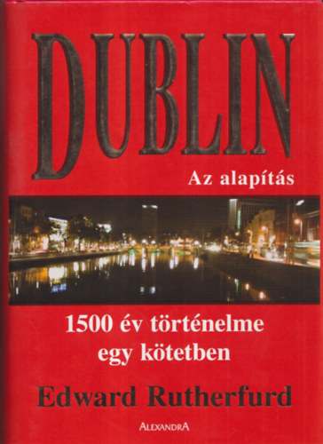 Dublin - Az alapts (1500 v trtnelme egy ktetben)